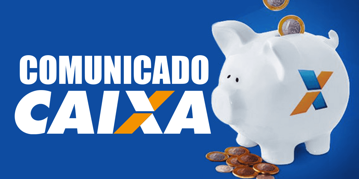 Comunicado Caixa (Foto: Reprodução, Montagem - TV Foco)