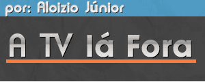 A TV lá Fora A TV lá Fora