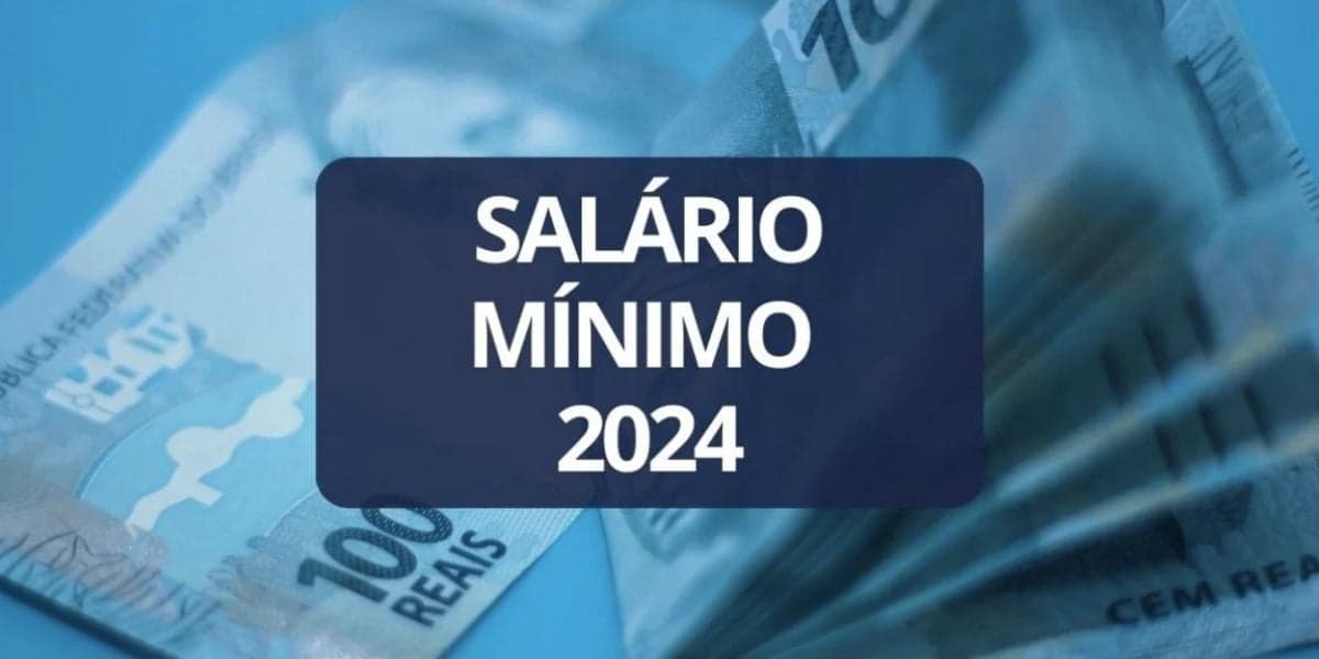 Salário Mínimo 2024 (Foto: Reprodução/ Internet) Salário Mínimo 2024 (Foto: Reprodução/ Internet)