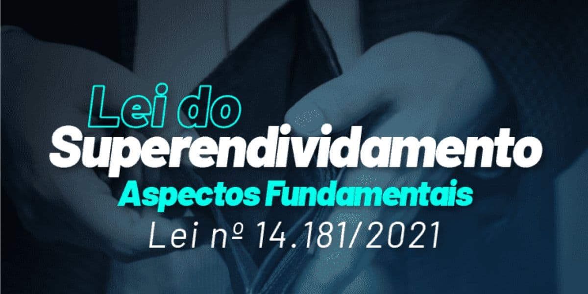 Lei do Superendividamento está em vigor desde 2021 (Reprodução: Internet) Lei do Superendividamento está em vigor desde 2021 (Reprodução: Internet)