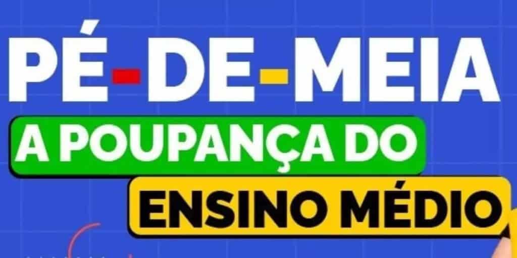 Pé de Meia vai pagar até R$3 mil por ano (Reprodução: Internet) Pé de Meia vai pagar até R$3 mil por ano (Reprodução: Internet)