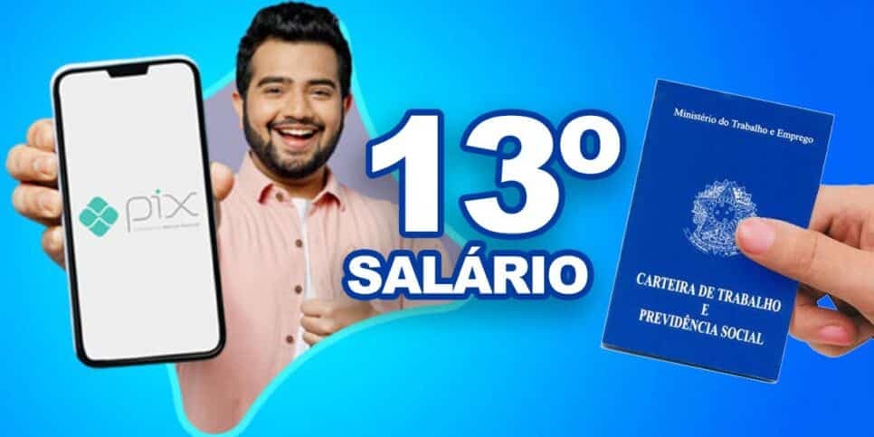 PIX na conta: 13º salário ANTECIPADO chega próxima semana a milhares