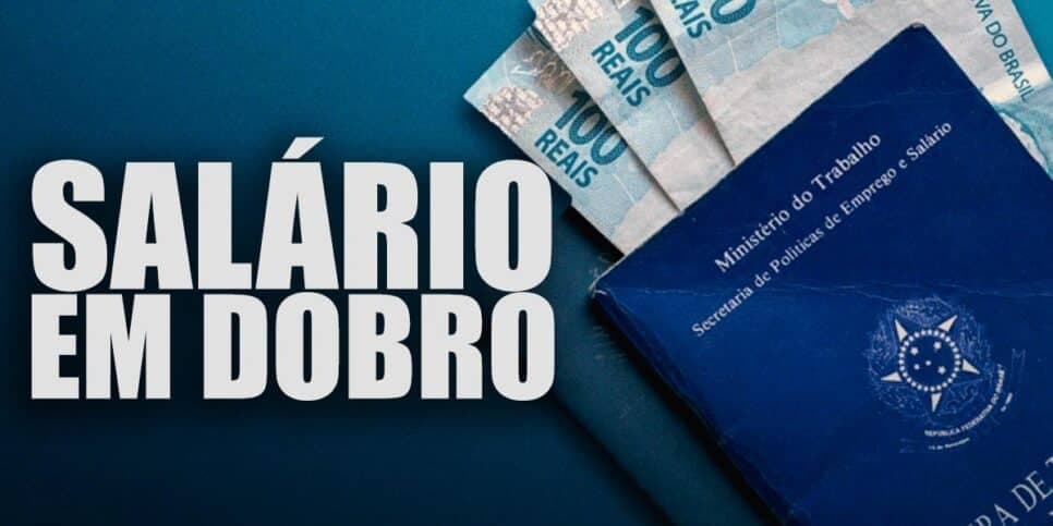 Supera 14° salário: Lei trabalhista garante salário em DOBRO aos CLTS