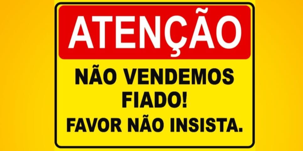 Grande parte dos comércios não aceitam mais pagamento fiado (Reprodução: Internet) Grande parte dos comércios não aceitam mais pagamento fiado (Reprodução: Internet)