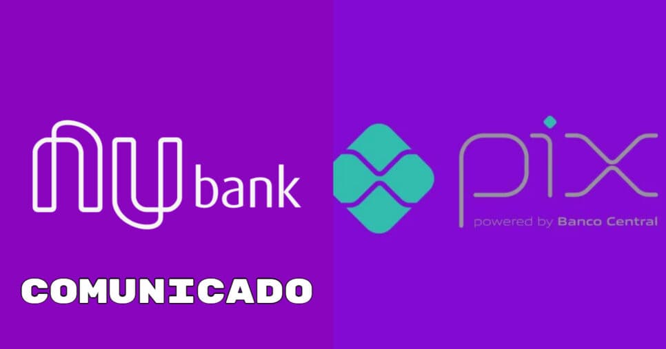 “Indisponível”: Clientes que usam PIX no Nubank devem ler esse comunicado hoje 30/10