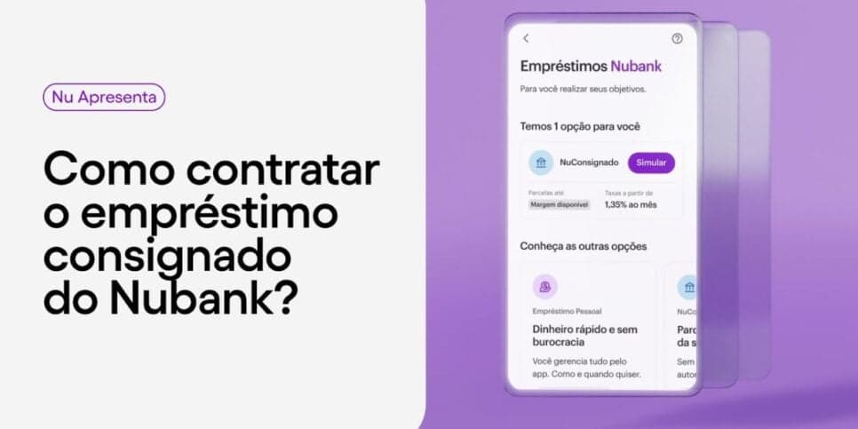Saiba todas as informações sobre o empréstimo consignado (Reprodução: Nubank) Saiba todas as informações sobre o empréstimo consignado (Reprodução: Nubank)